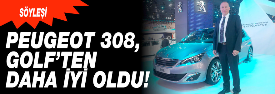 308, Golf'ten Daha İyi Oldu!