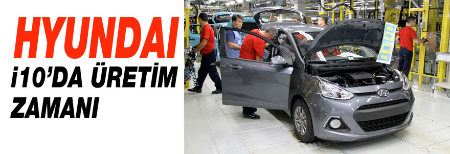 i10'da Üretim Zamanı