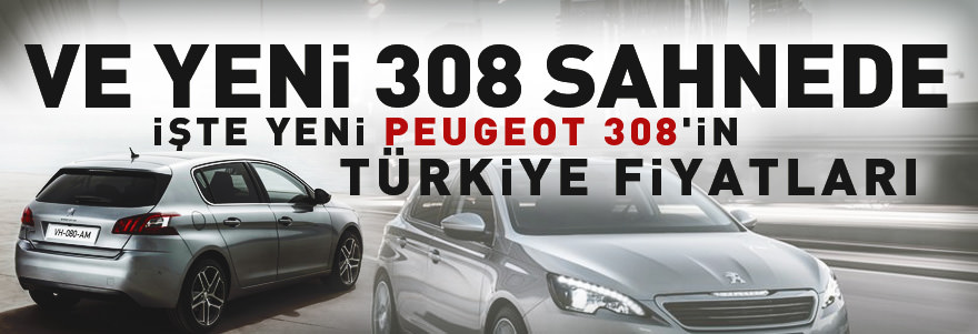 Yeni 308 Türkiye'de