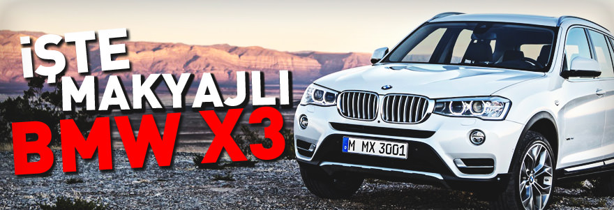 İşte BMW X3’ün Yeni Yüzü