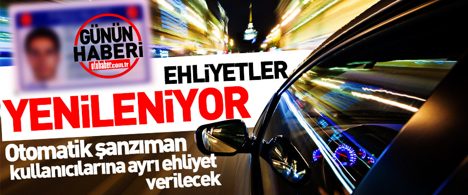 Ehliyette Yeni Düzenleme Kapıda