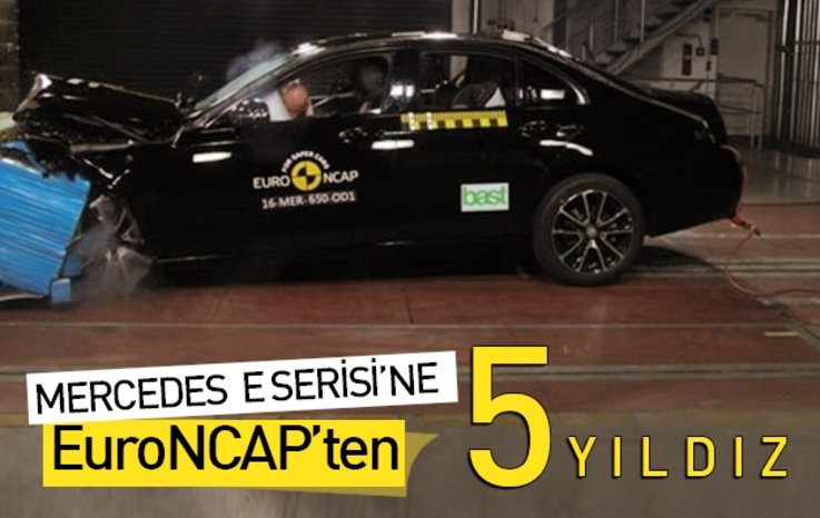 Mercedes E Serisi’ne EuroNCAP’ten 5 yıldız