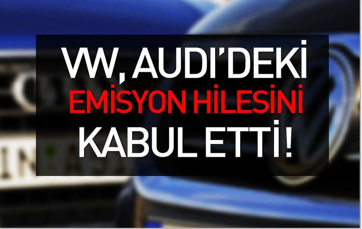 VW, Audi`deki emisyon hilesini kabul etti