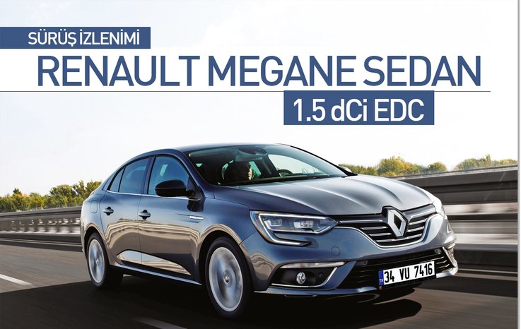 Sürüş izlenimi - Renault Megane Sedan 1.5 dCi EDC