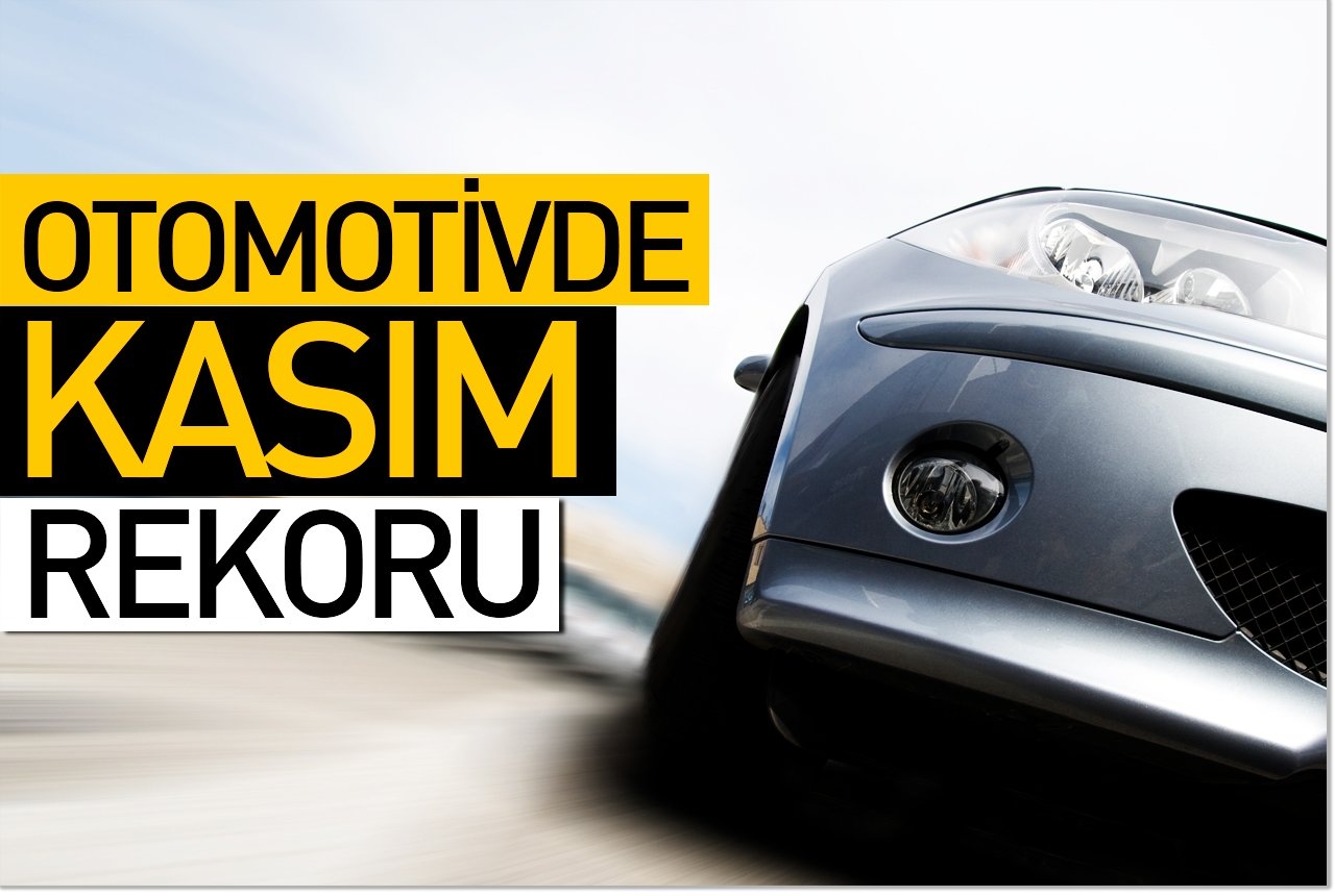 Otomotivde kasım rekoru