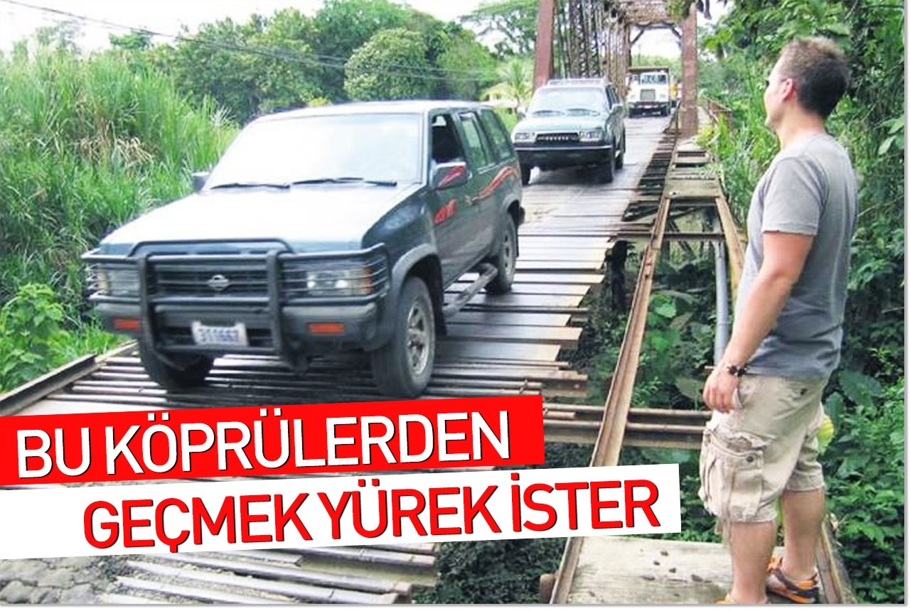 Bu köprülerden geçmek yürek ister