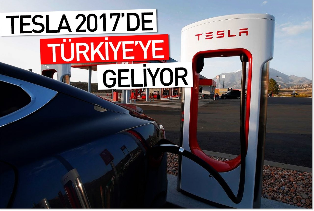 Tesla 2017'de Türkiye'ye geliyor