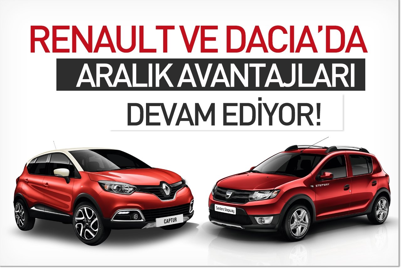Renault ve Dacia’da Aralık avantajları devam ediyor!