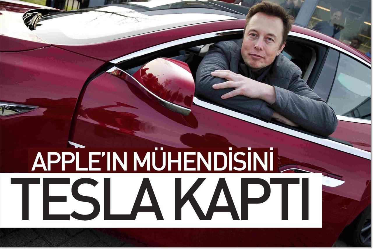 Apple'ın mühendisini Tesla kaptı
