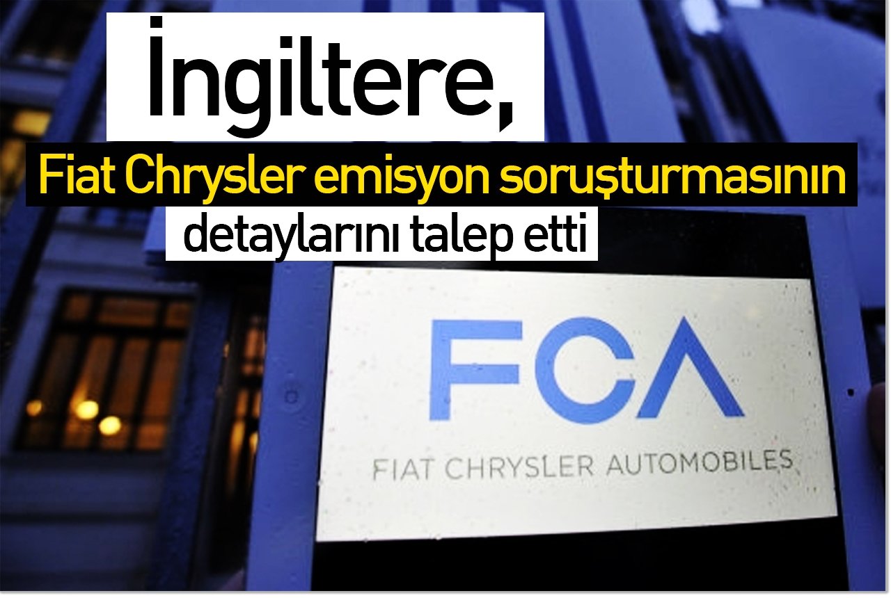 İngiltere, Fiat Chrysler emisyon soruşturmasının detaylarını talep etti