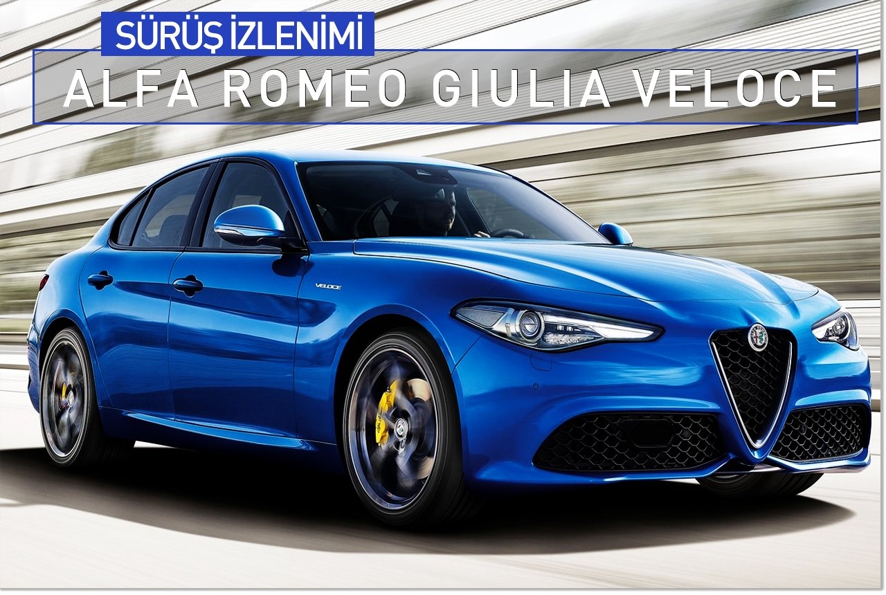 Sürüş izlenimi - Alfa Romeo Giulia Veloce