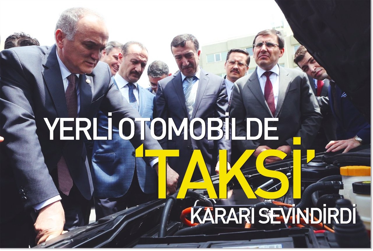 Yerli otomobilde 'taksi' kararı sevindirdi