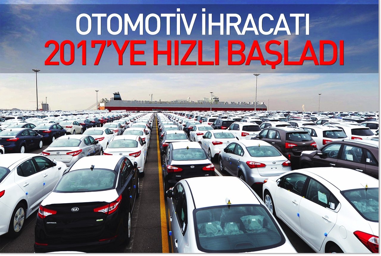 Otomotiv ihracatı 2017'ye hızlı başladı