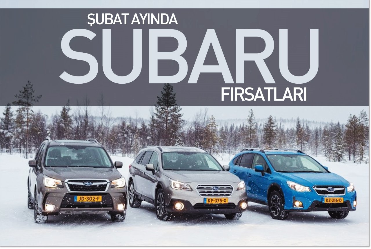 Şubat ayında Subaru fırsatları
