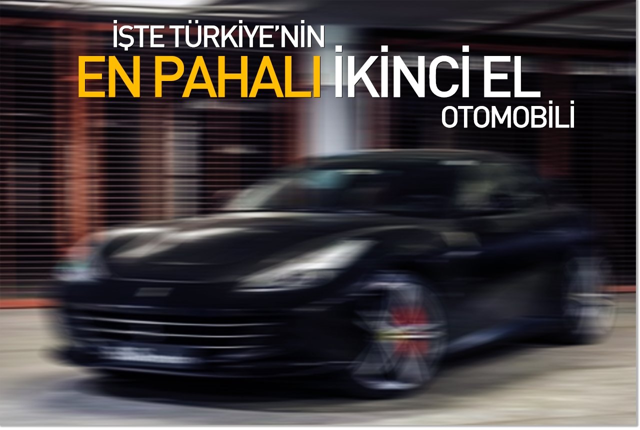 İşte Türkiye’nin en pahalı ikinci el otomobili