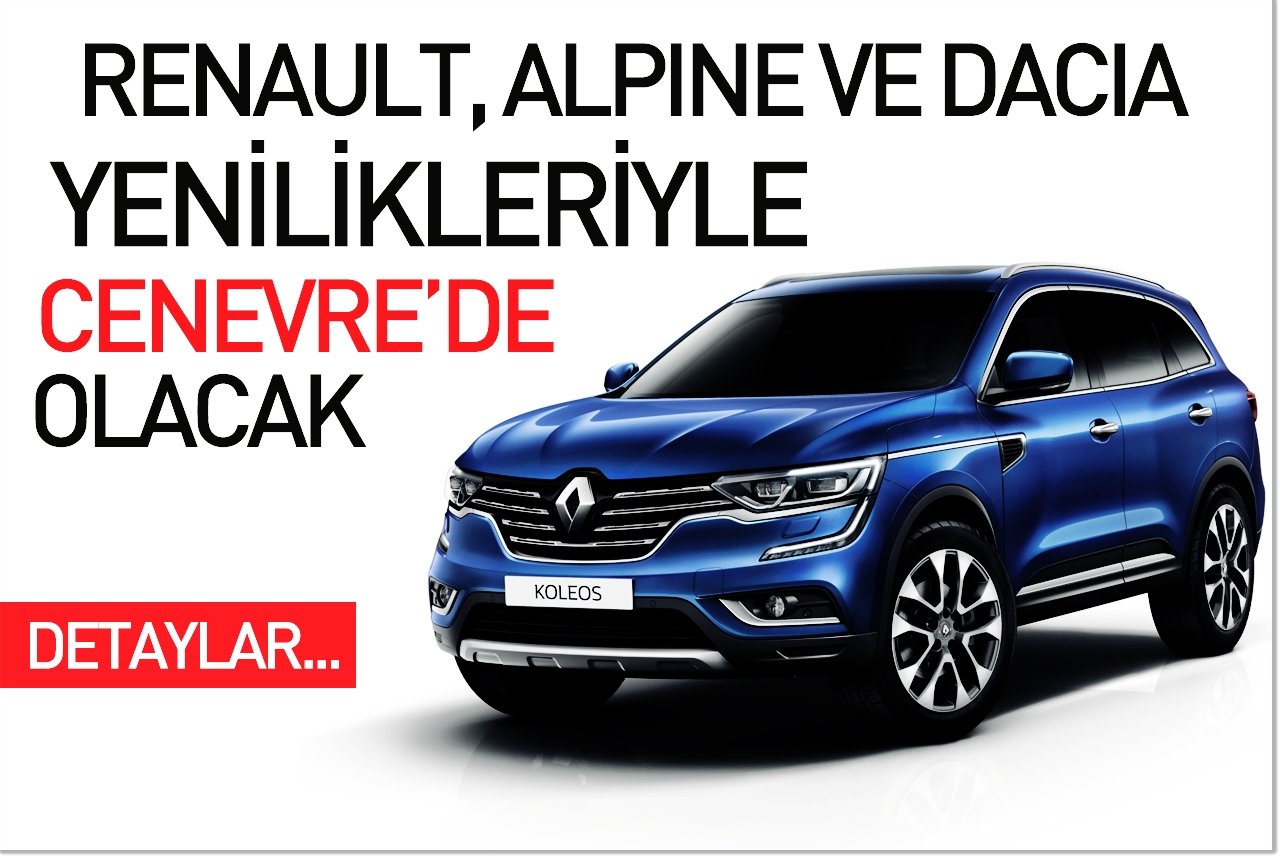Renault, Alpine ve Dacia yenilikleriyle Cenevre'de olacak