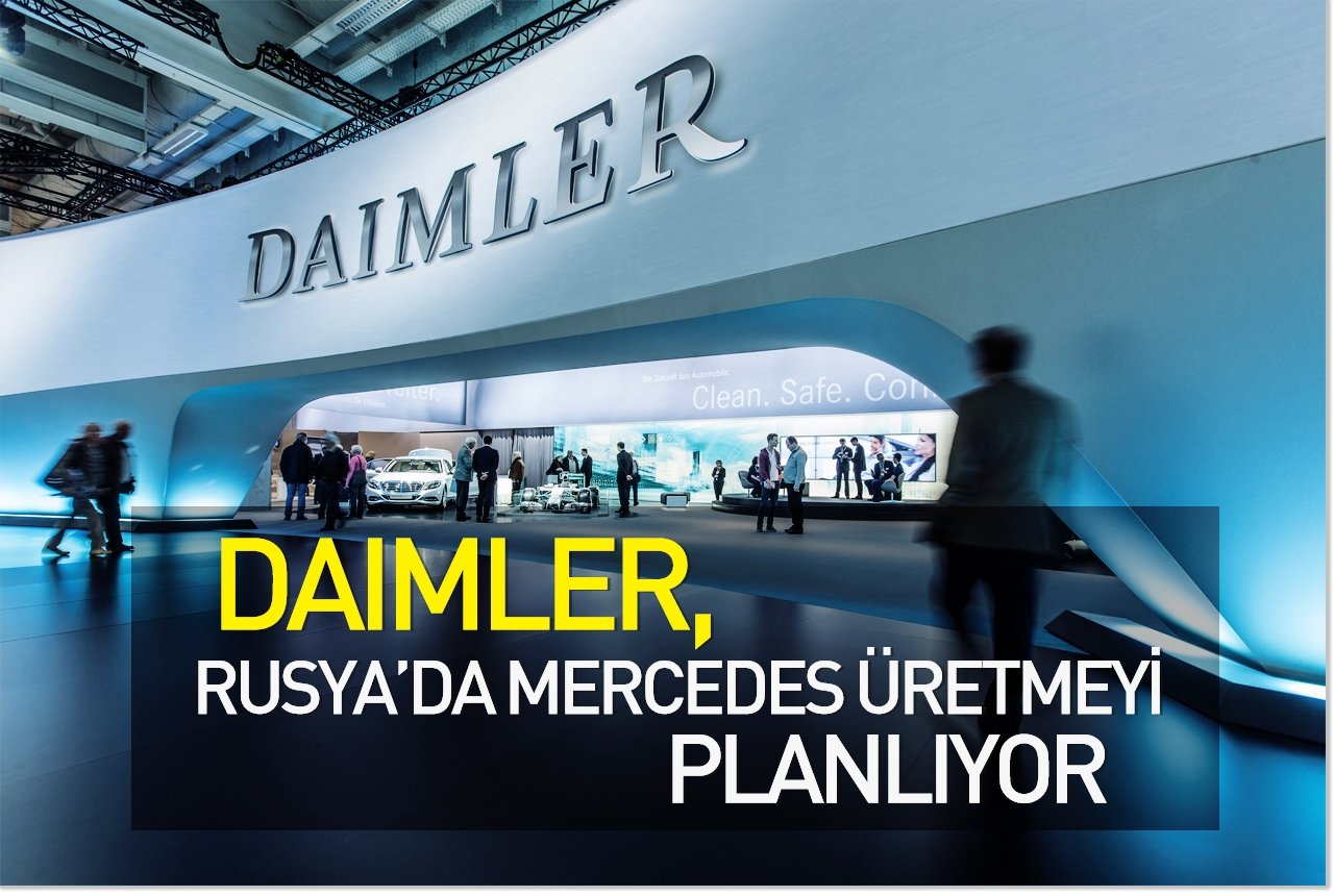 Daimler, Rusya'da Mercedes üretimeyi planlıyor