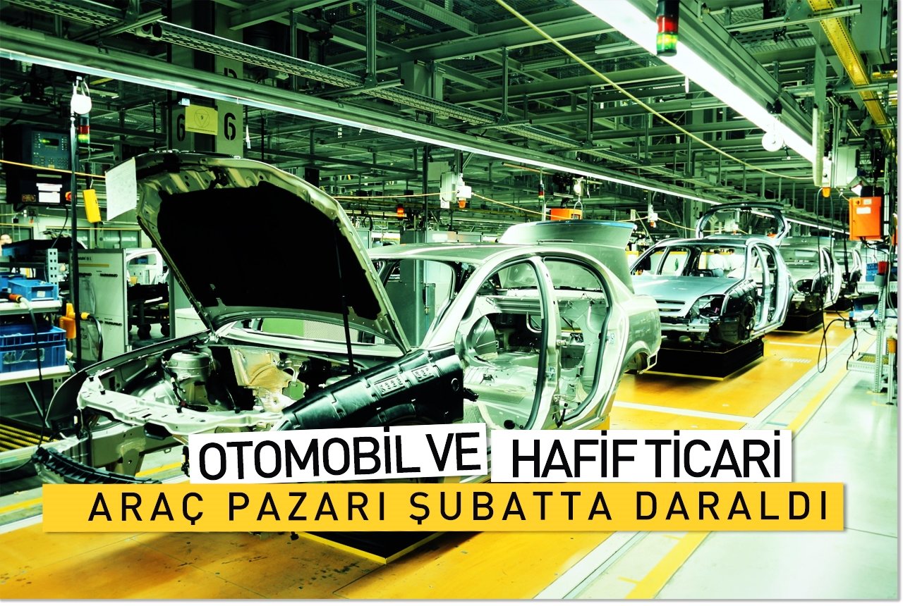 Otomobil ve hafif ticari araç pazarı şubatta daraldı