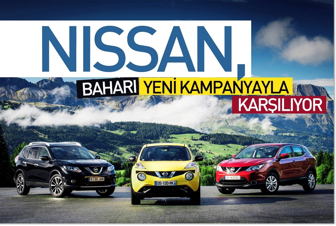Nissan, baharı yeni kampanyayla karşılıyor