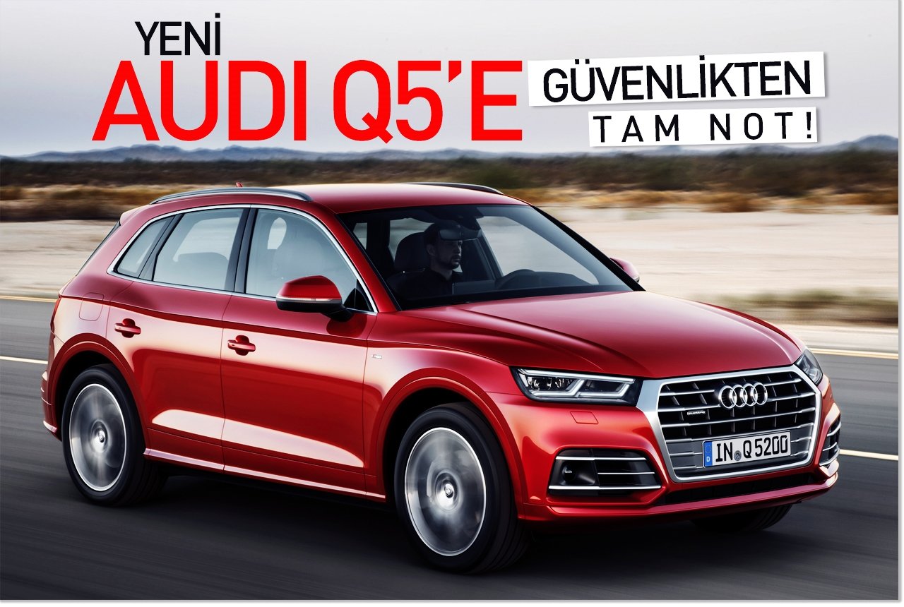 Yeni Audi Q5’e güvenlikten tam not