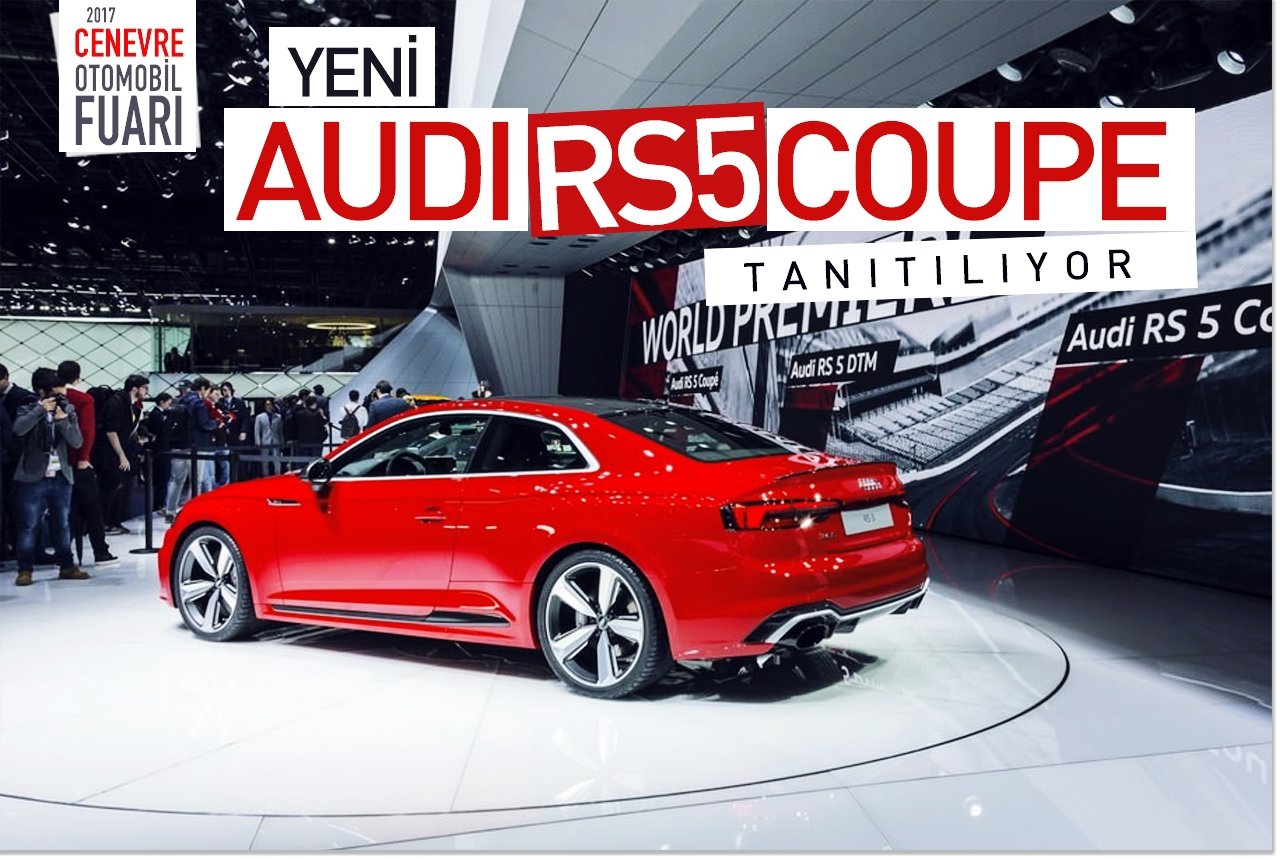 Yeni Audi RS5 Coupe Cenevre’de