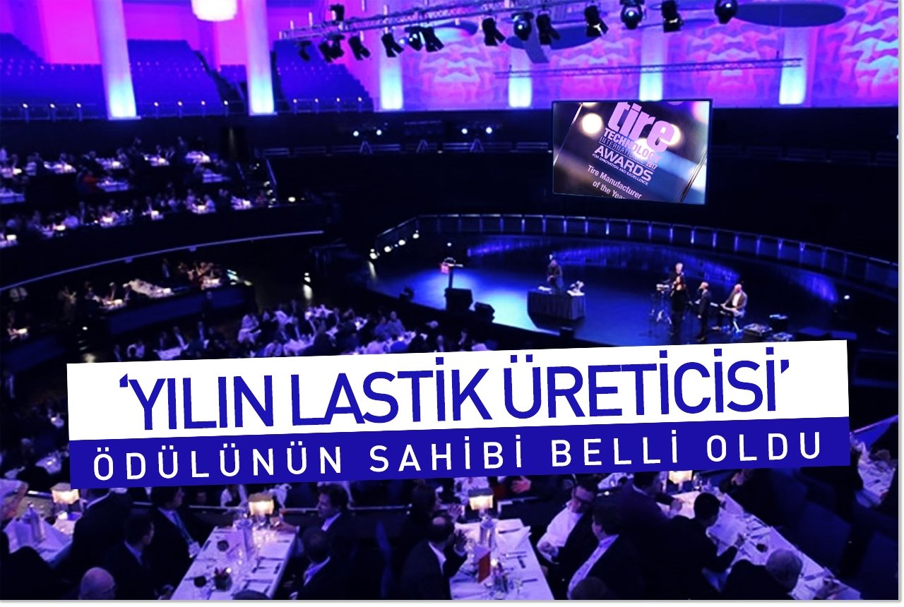 ‘Yılın Lastik Üreticisi’ ödülünün sahibi belli oldu