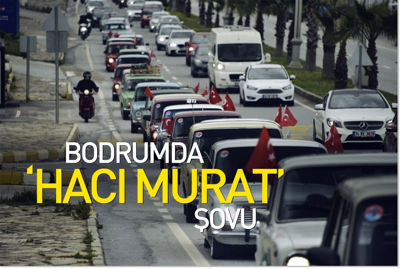 Bodrumda 'Hacı Murat' şovu