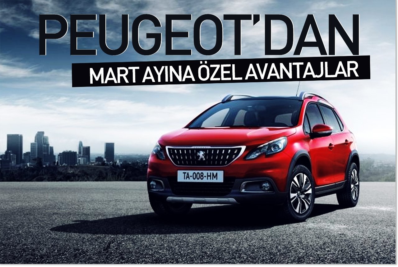 Peugeot'dan Mart ayına özel avantajlar