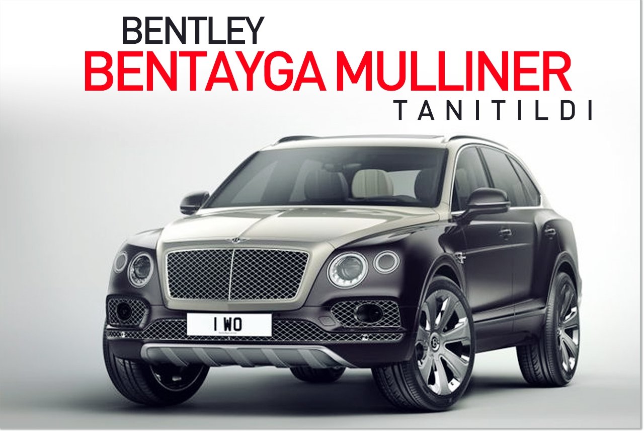 Bentley Bentayga Mulliner Tanıtıldı