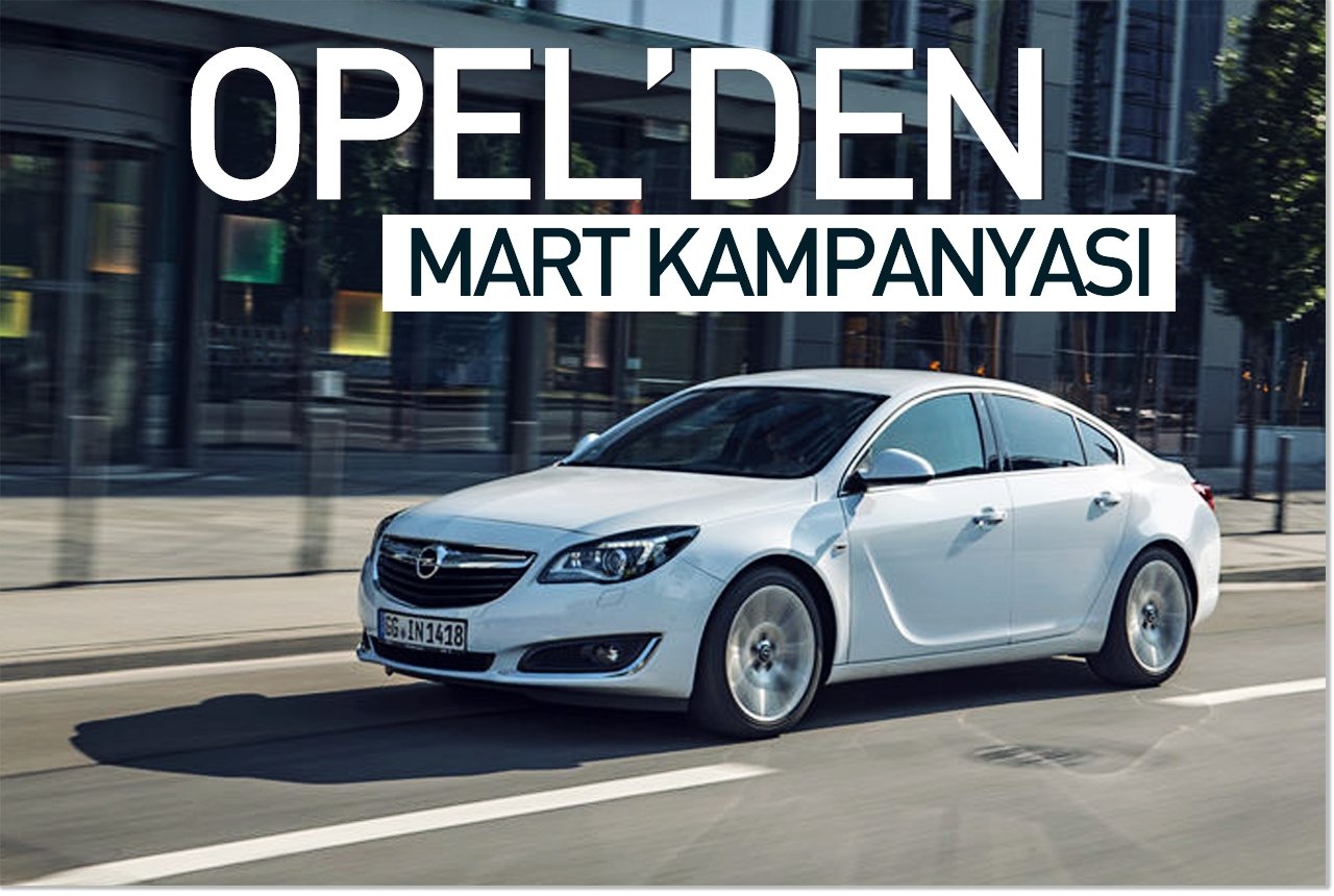 Opel’den Mart kampanyası