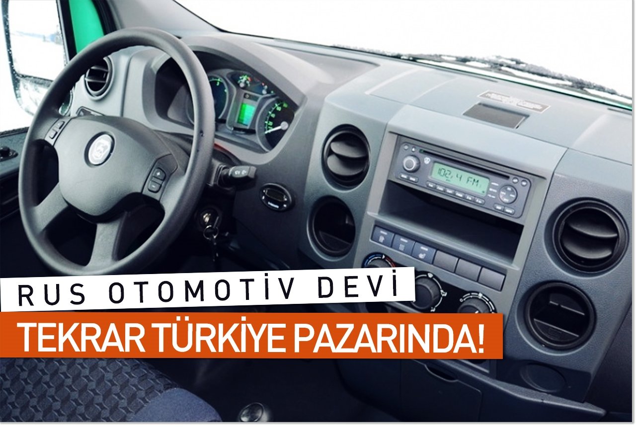 Rus otomotiv devi tekrar Türkiye pazarında!