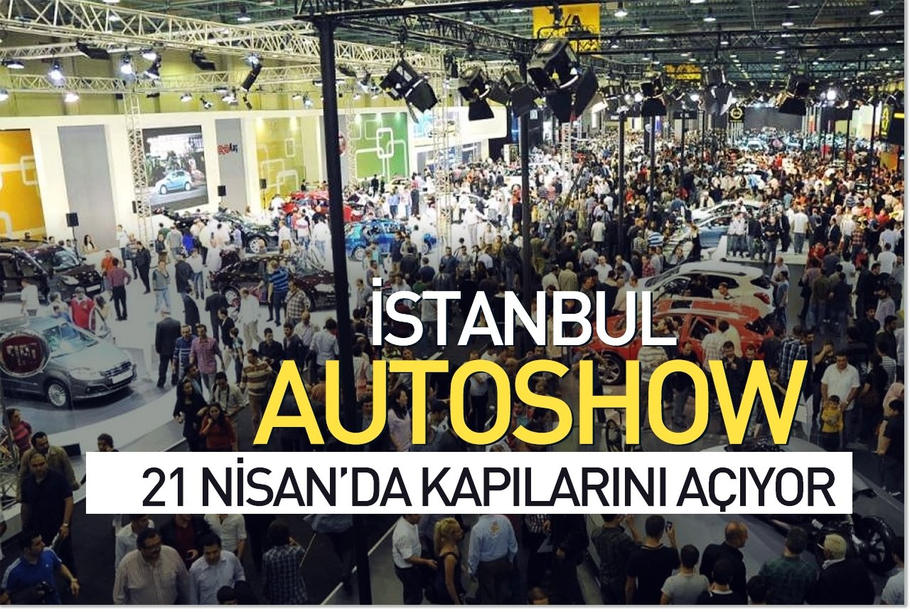 İstanbul Autoshow 21 Nisan’da kapılarını açıyor