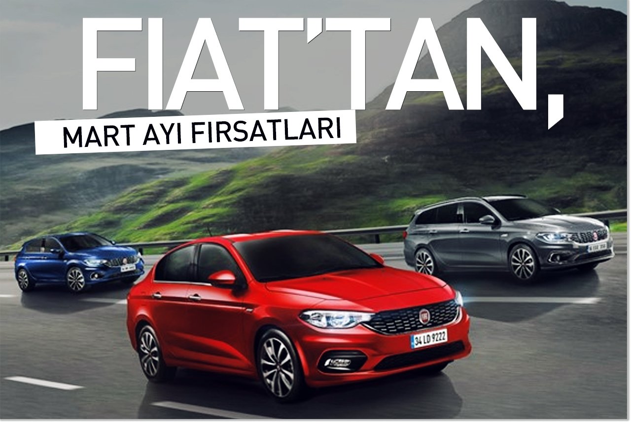 Fiat’tan, Mart ayı fırsatları