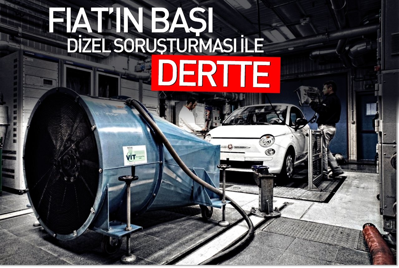 Fiat’ın başı dizel soruşturması ile dertte