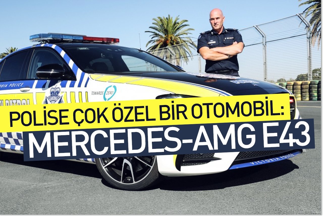 Polise çok özel bir otomobil: Mercedes-AMG E43