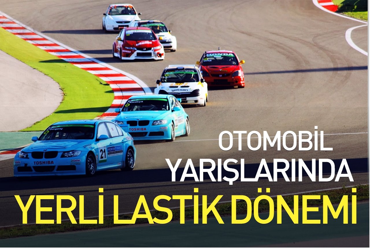 Otomobil yarışlarında yerli lastik dönemi