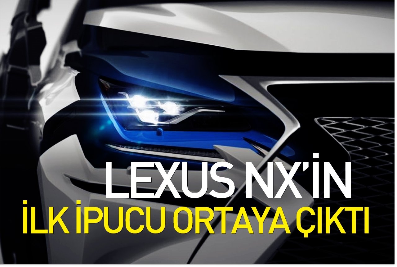 Lexus NX’in ilk ipucu ortaya çıktı