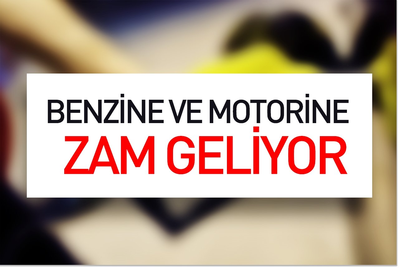 Benzin ve motorine zam geliyor
