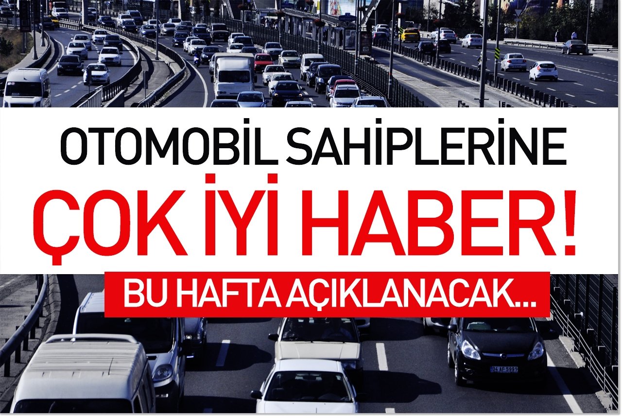 Otomobil sahiplerine çok iyi haber! Bu hafta açıklanacak...