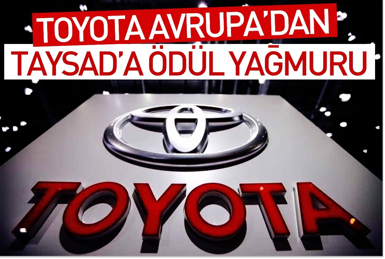 Toyota Avrupa’dan TAYSAD’a ödül yağmuru
