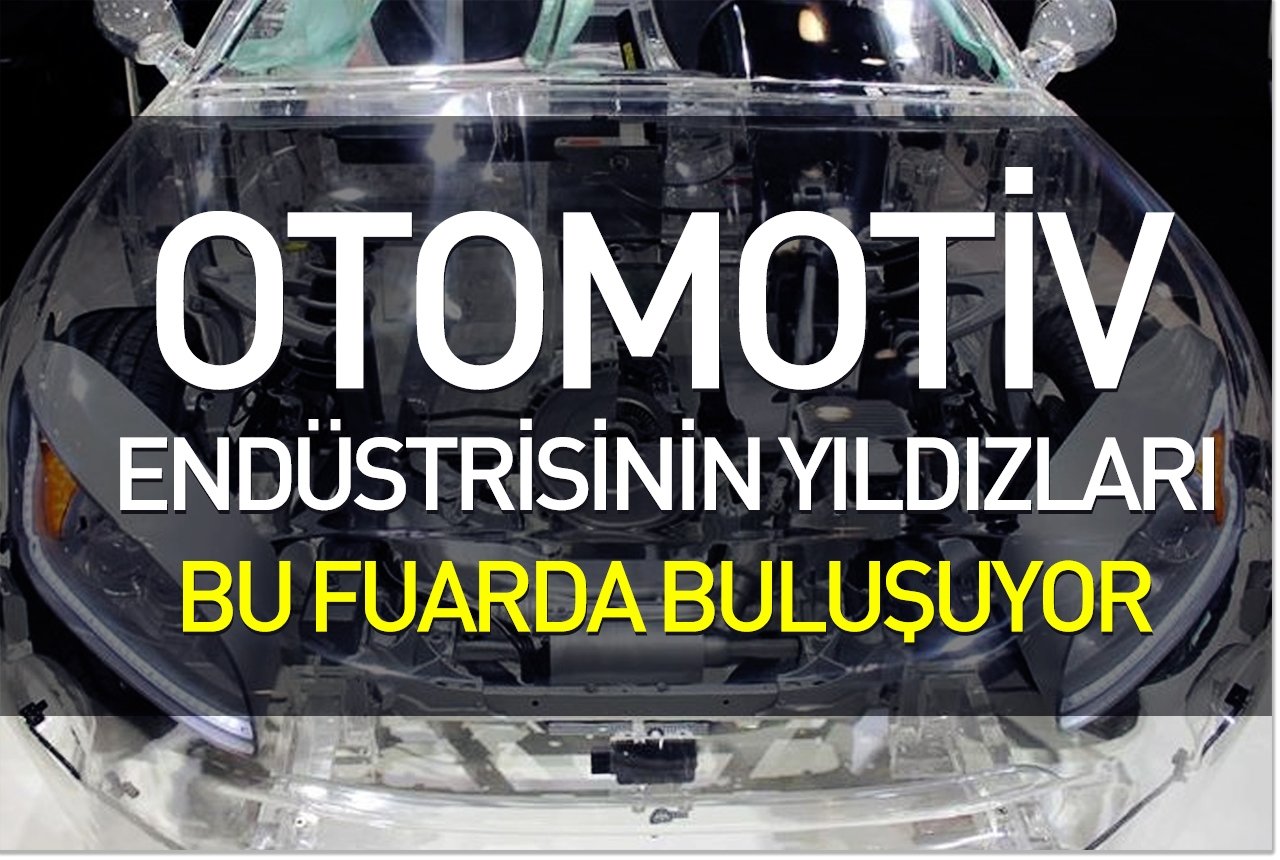 Otomotiv endüstrisinin yıldızları bu fuarda buluşuyor