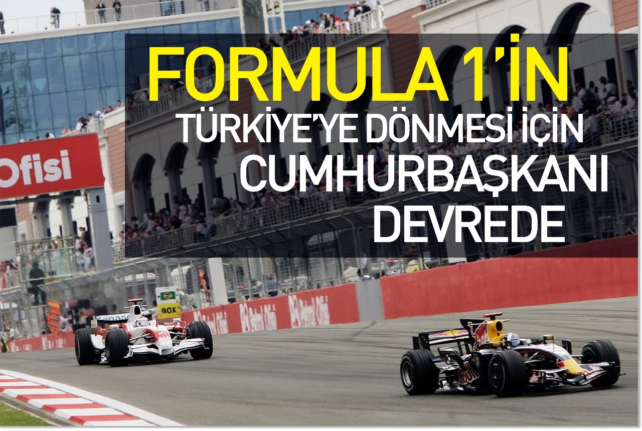 Formula 1'in Türkiye'ye dönmesi için Cumhurbaşkanı devrede