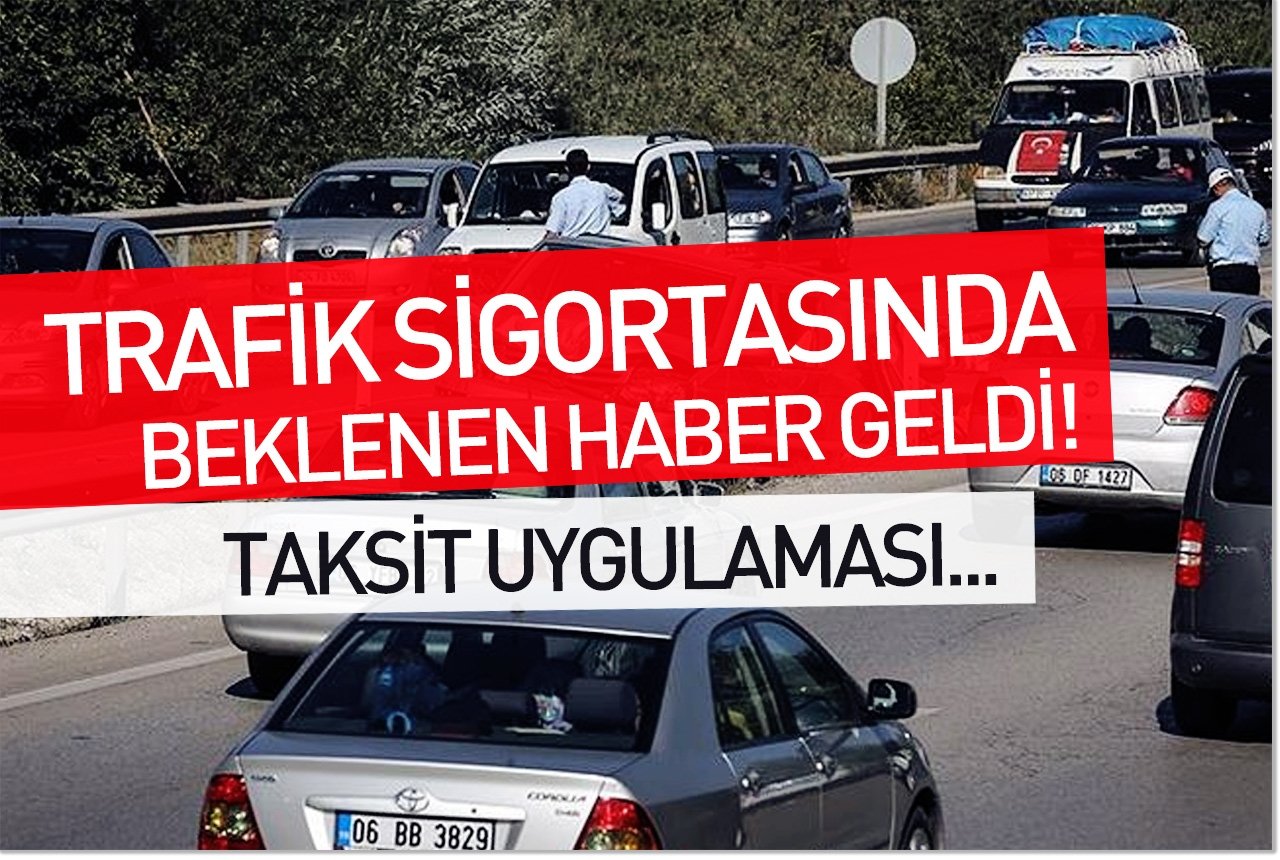 'Şirketler trafik sigortasında taksit uygulamasını kaldırdı'