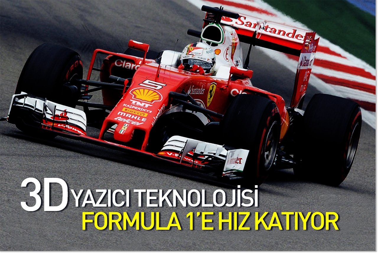 3D yazıcı teknolojisi Formula 1'e hız katıyor