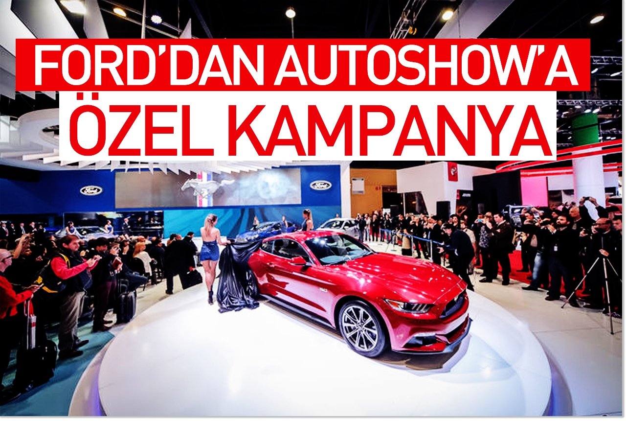 Ford'dan Autoshow'a özel kampanya