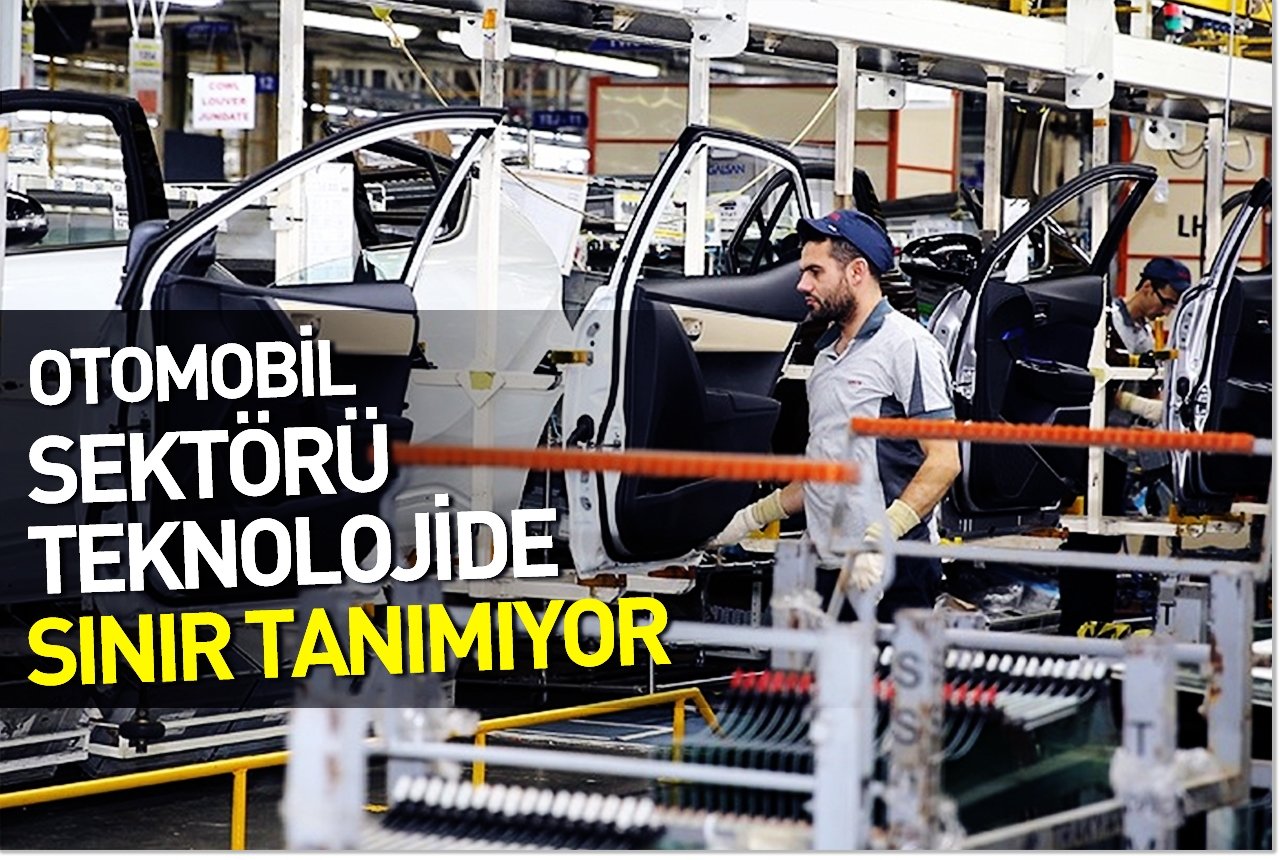 Otomobil sektörü teknolojide sınır tanımıyor