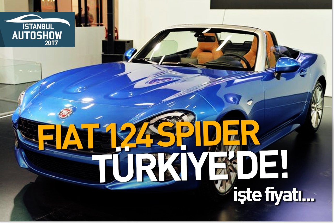 Fiat 124 Spider, İstanbul Autoshow ile birlikte Türkiye’ye geldi