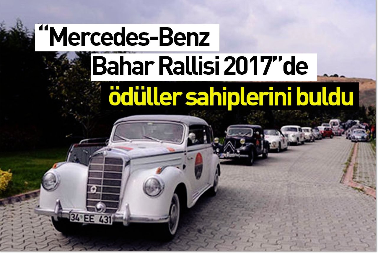 “Mercedes-Benz Bahar Rallisi 2017”de ödüller sahiplerini buldu