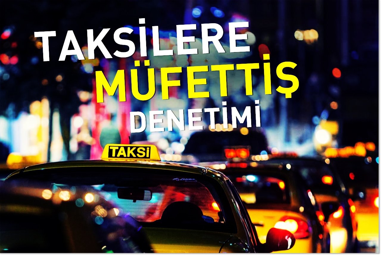 Taksilere müfettişlerden mühürsüz taksimetre denetimi