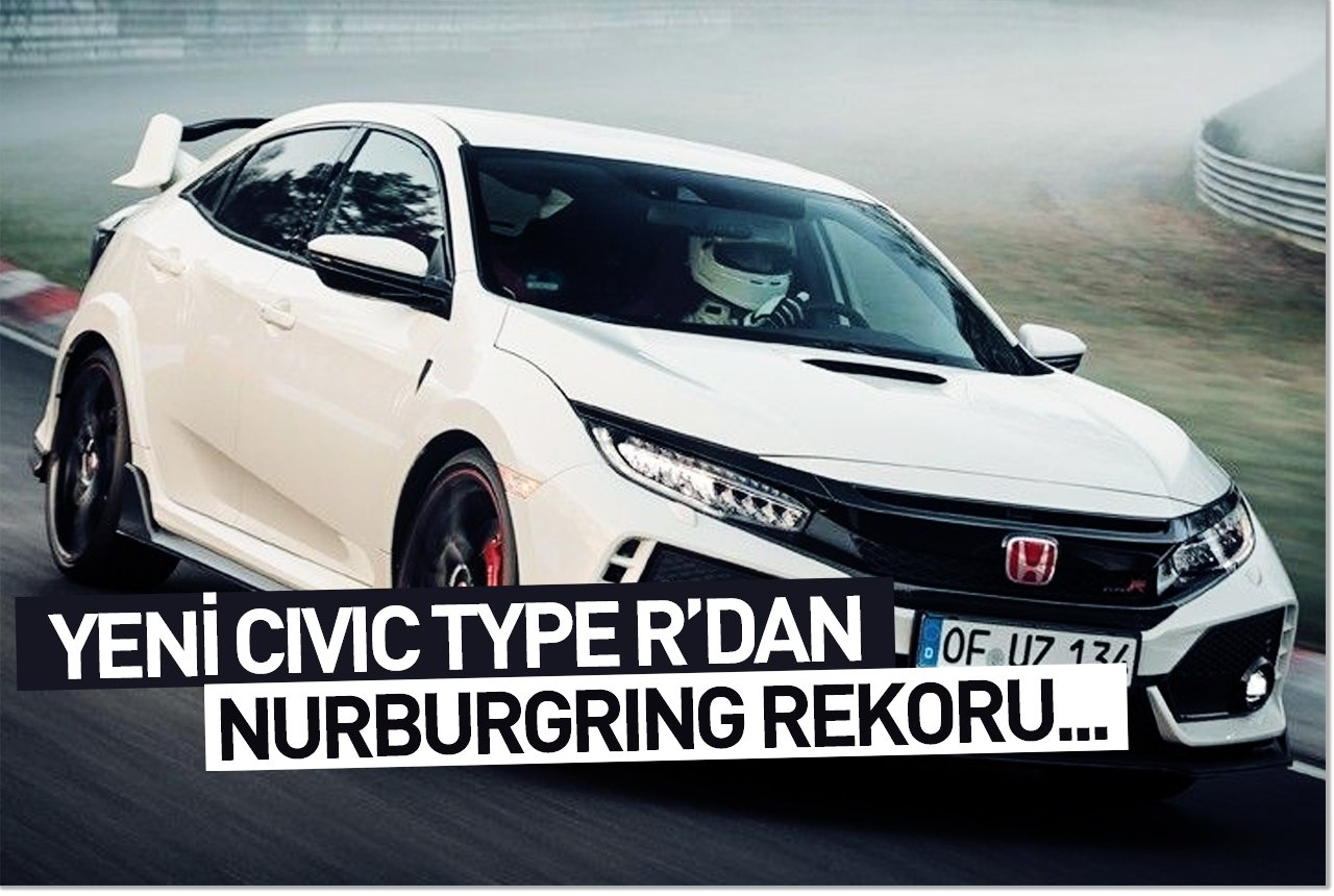 Yeni Civic Type R'dan Nürburgring rekoru...
